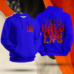 You Have One Life Unisex Hoodie