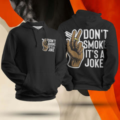 Don't Smoke It's A Joke Unisex Hoodie